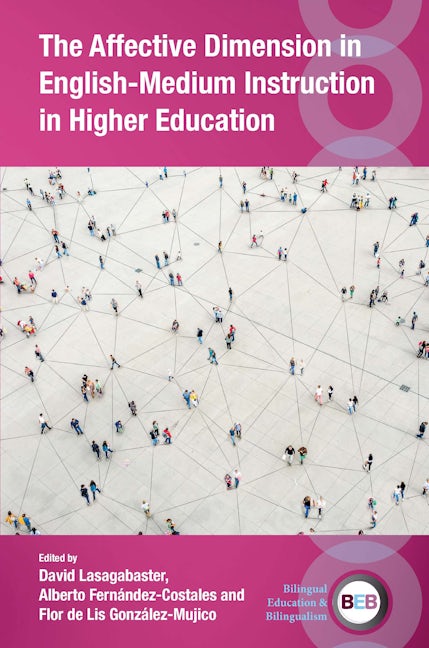 Book cover image for The Affective Dimension in English-Medium Instruction in Higher Education ISBN: 9781800417656